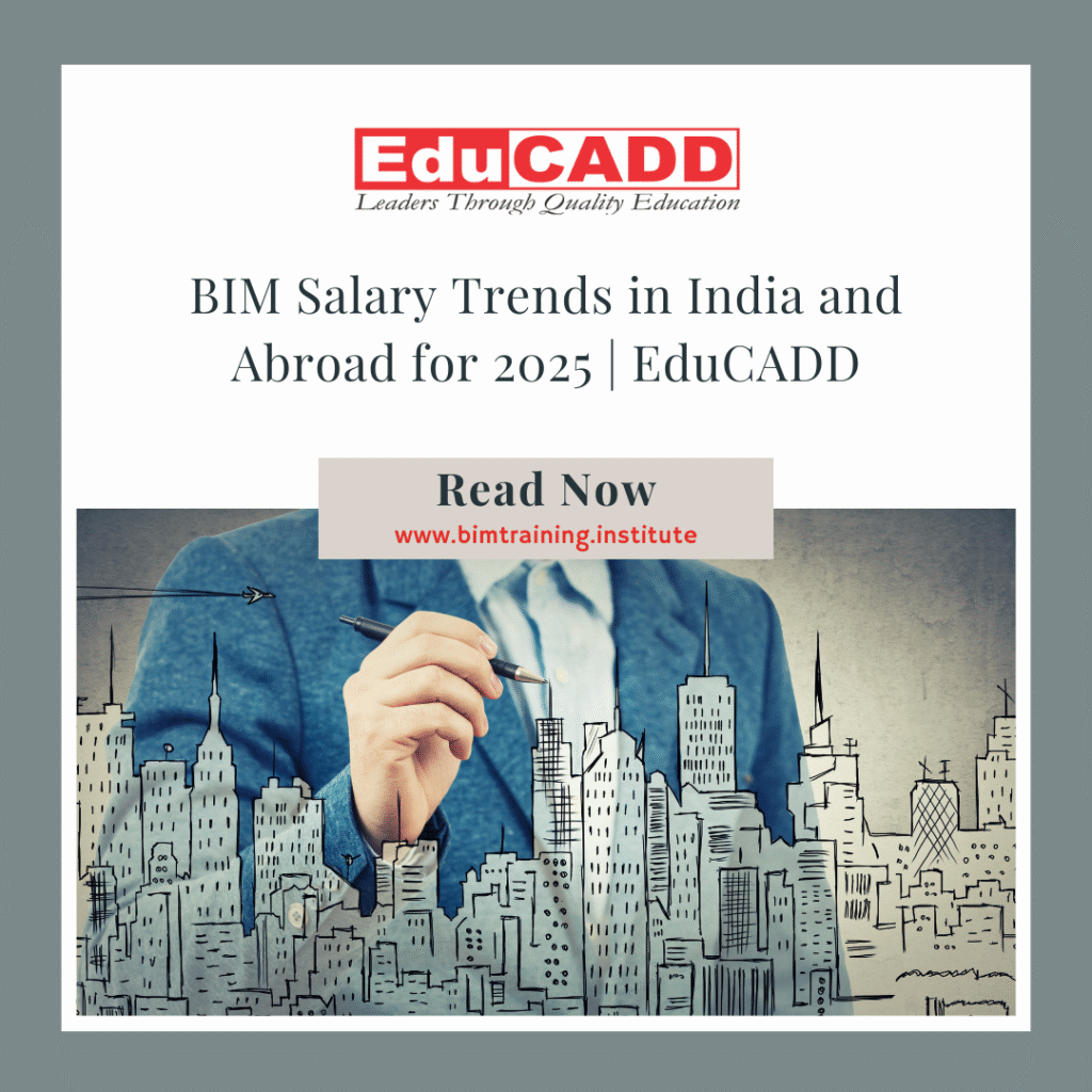 BIM Salary Trends in India and Abroad for 2025 | EduCADD