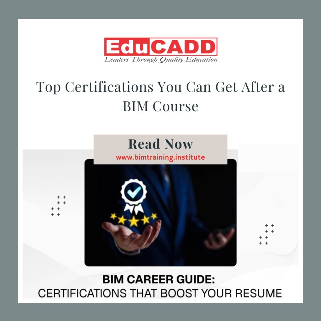 Top Certifications You Can Get After a BIM Course